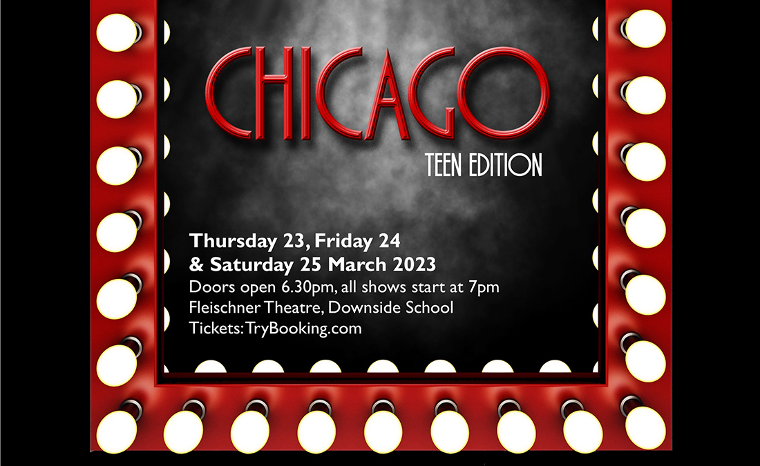 Downside School Performing Arts Department are delighted to present the musical Chicago: Teen edition. From Thursday 23rd March to Saturday 25th March.